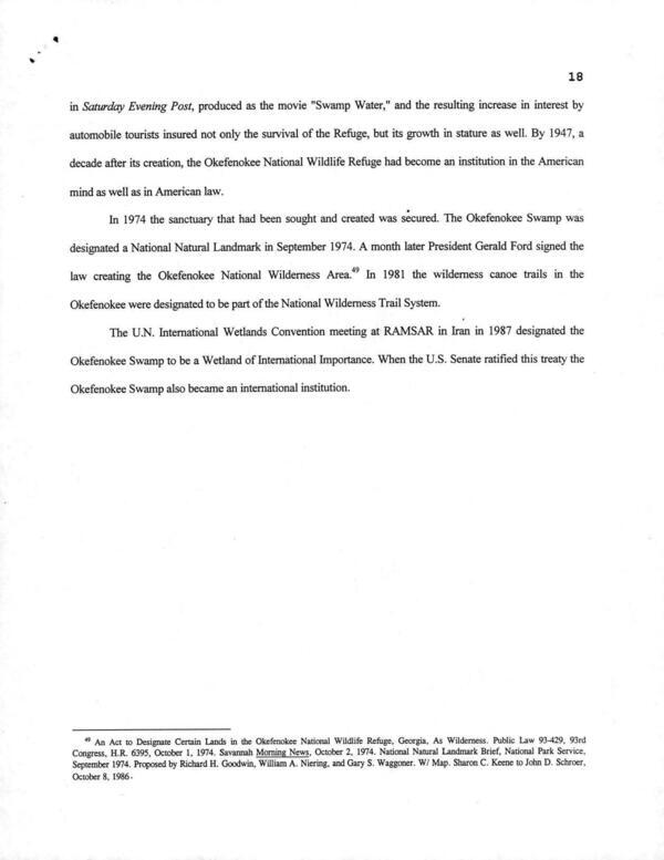 In 1974 the sanctuary that had been sought and created was secured. The Okefenokee Swamp was designated a National Natural Landmark in September 1974. A month later President Gerald Ford signed the law creating the Okefenokee National Wilderness Area. In 1981 the wilderness canoe trails in the Okefenokee were designated to be part of the National Wilderness Trail System.
