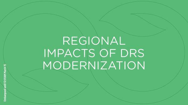 [REGIONAL IMPACTS OF DRS MODERNIZATION]