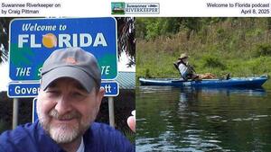 [Suwannee Riverkeeper on Welcome to Florida podcast, by Craig Pittman, April 8, 2025]