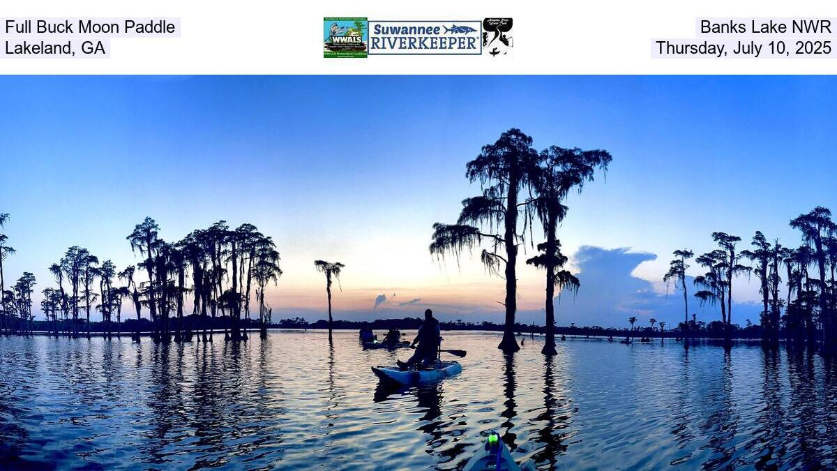 Full Buck Moon Paddle, Banks Lake NWR, Lakeland, GA, Thursday, July 10, 2025