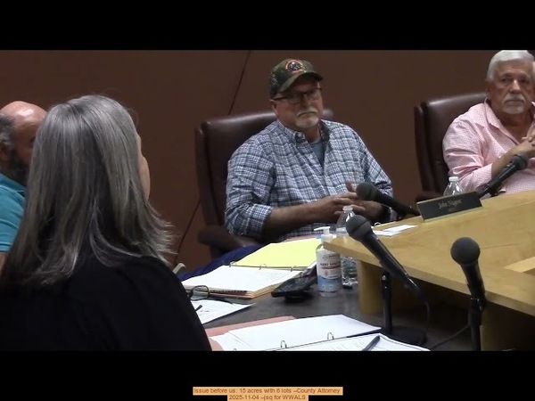 Issue before us: 15 acres with 6 lots --County Attorney