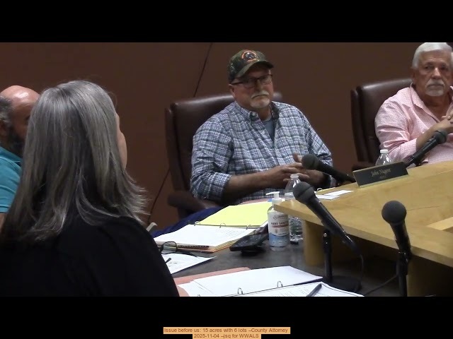 Issue before us: 15 acres with 6 lots --County Attorney