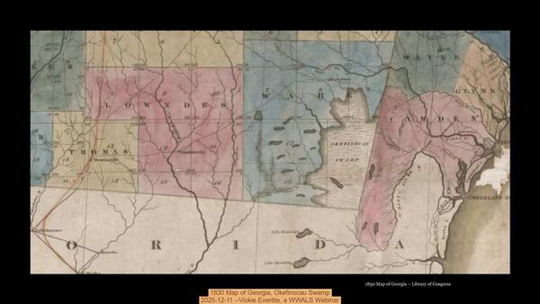 1830 Map of Georgia, Okefinocau Swamp, 2025-12-11 --Vickie Everitte, a WWALS Webinar