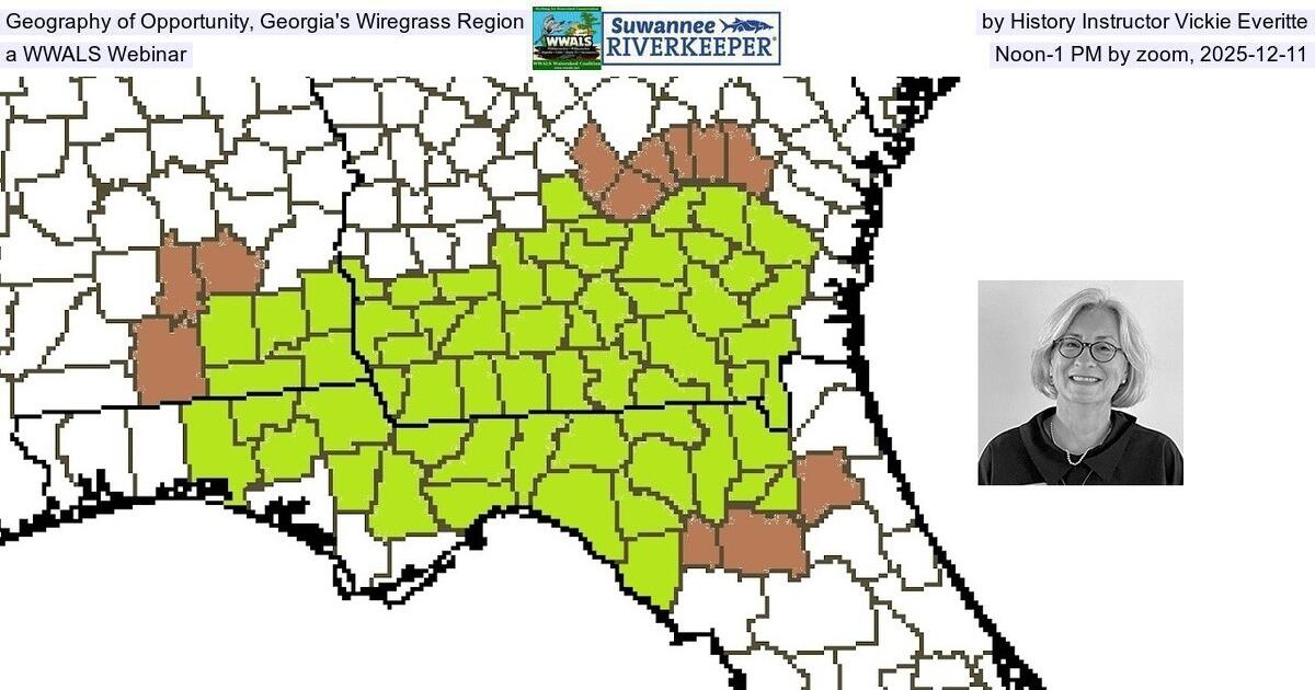 Geography of Opportunity in Georgia's Wiregrass Region, by History Instructor Vickie Everitte, a WWALS Webinar, Noon-1 PM by zoom, 2025-12-11
