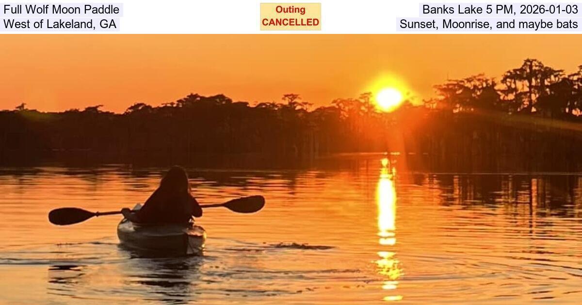 Full Wolf Moon Paddle, Banks Lake 5 PM, 2026-01-03, West of Lakeland, GA, Sunset, Moonrise, and maybe bats
