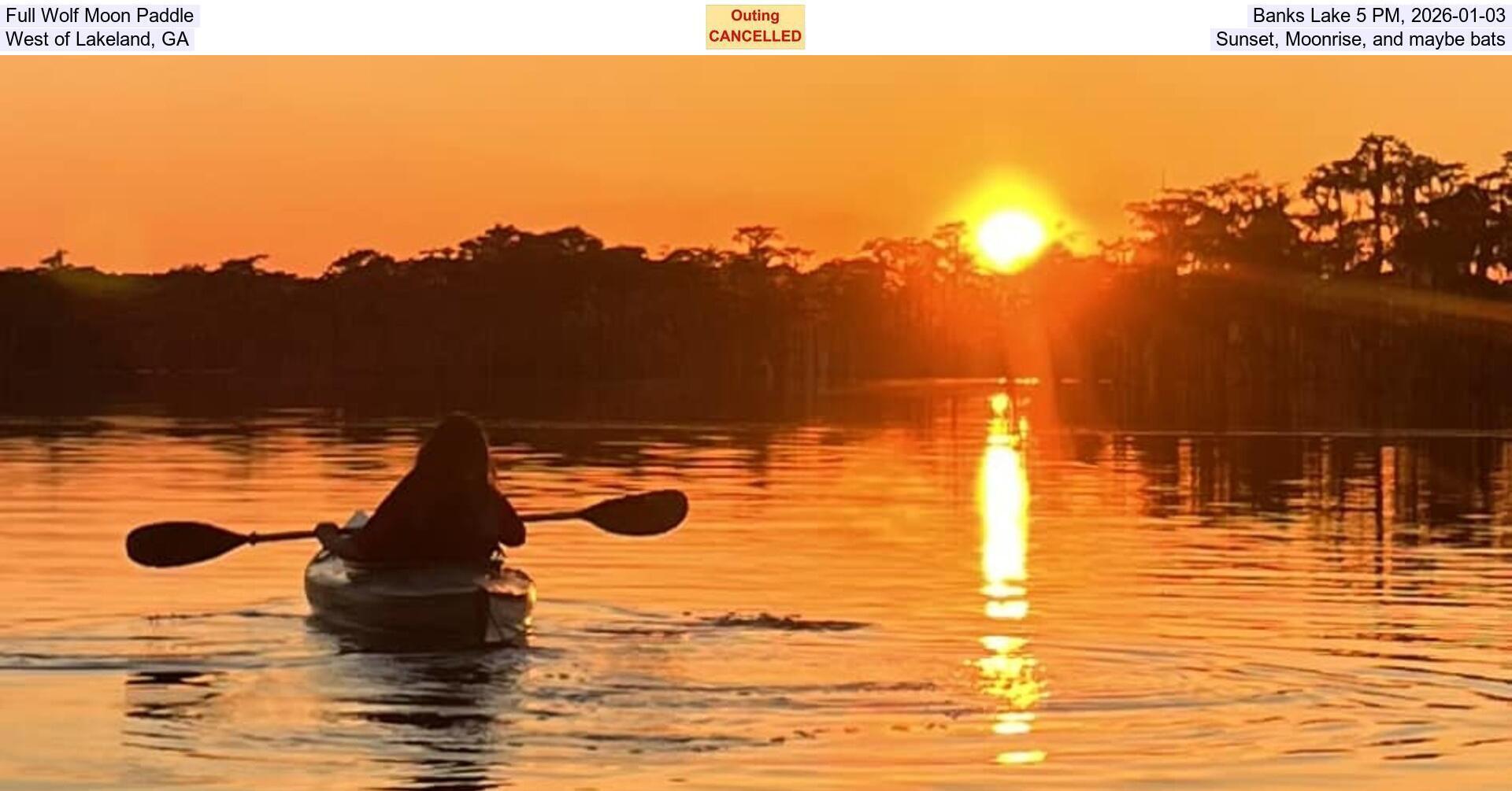 [Full Wolf Moon Paddle, Banks Lake 5 PM, 2026-01-03, West of Lakeland, GA, Sunset, Moonrise, and maybe bats]