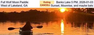 [Full Wolf Moon Paddle, Banks Lake 5 PM, 2026-01-03, West of Lakeland, GA, Sunset, Moonrise, and maybe bats]