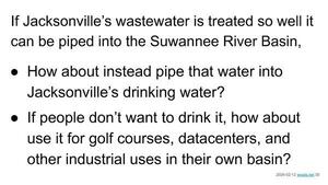 [If Jacksonville’s wastewater is treated so well it can be piped into the Suwannee River Basin...]