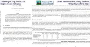 [The AI Layoff Trap 2026-03-02 --Brett Hemenway Falk, Gerry Tsoukalas, No jobs means no buying, One policy works to stop it]