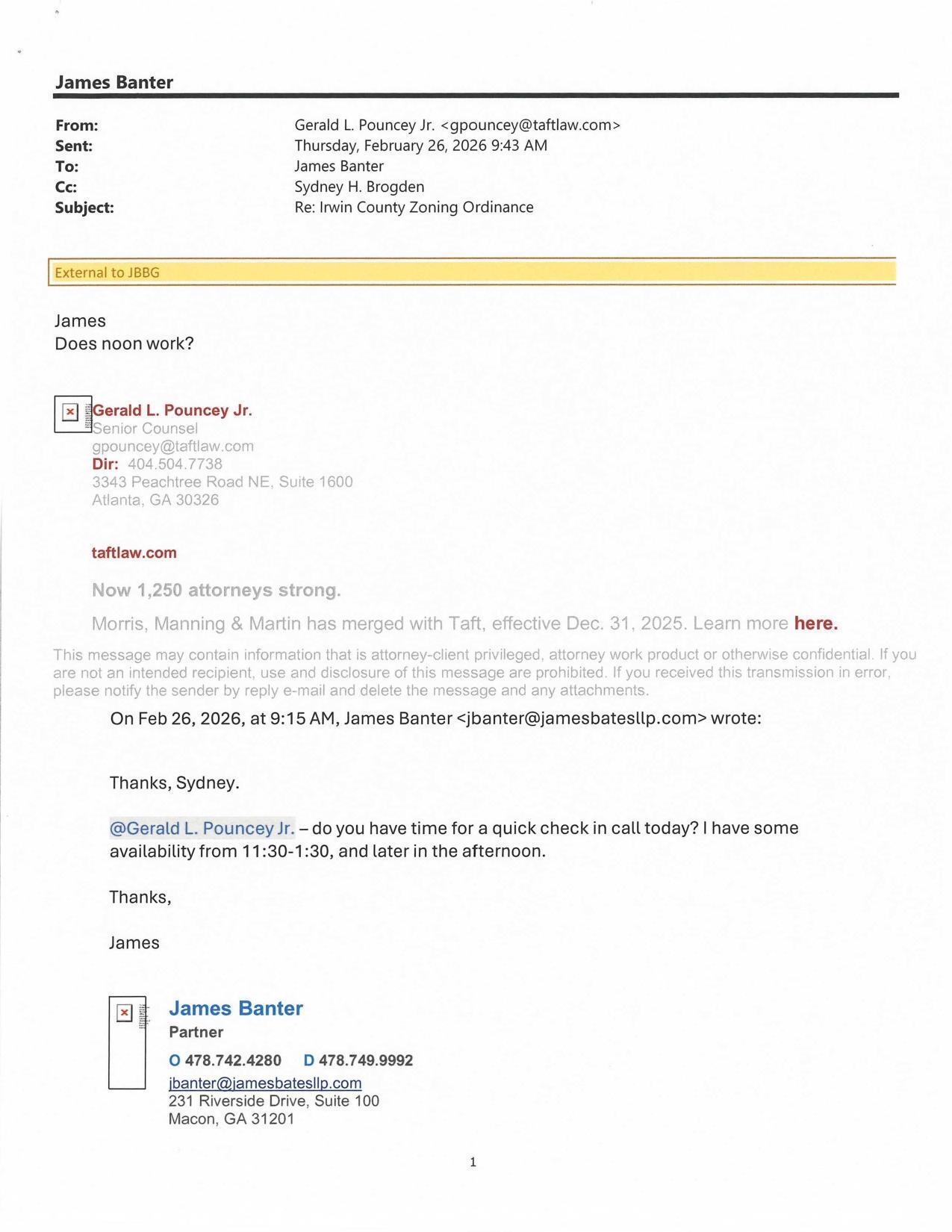 Thanks, Sydney. @Gerald L. Pouncey Jr. - do you have time for a quick check in call today? 2026-02-26 9:43 AM I have some availability from 11:30-1:30, and later in the afternoon. --James Banter