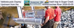 [Valdosta puts Osprey trash trap in Sugar Creek, Upstream from the Withlacoochee River 2026-03-05]