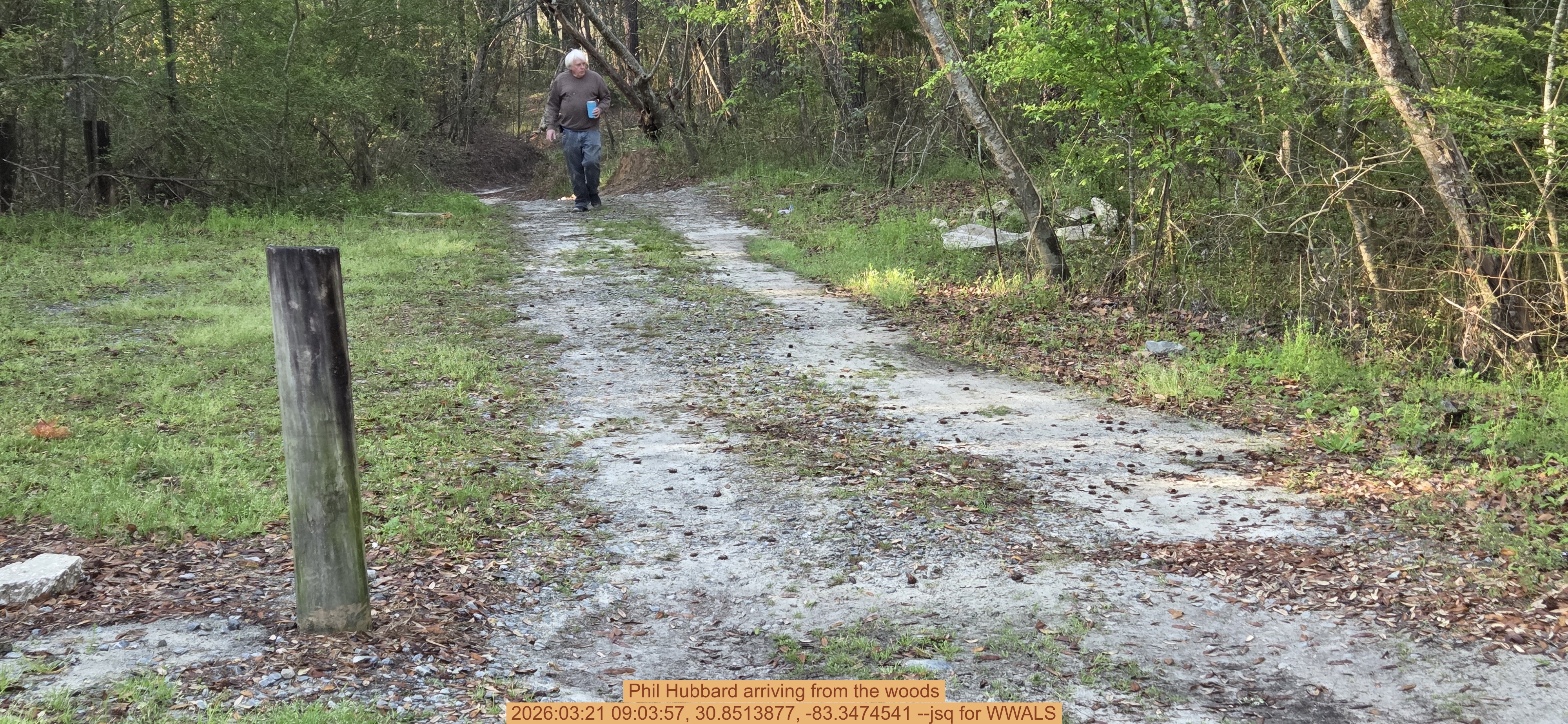 Phil Hubbard arriving from the woods, 2026:03:21 09:03:57, 30.8513877, -83.3474541 --jsq for WWALS