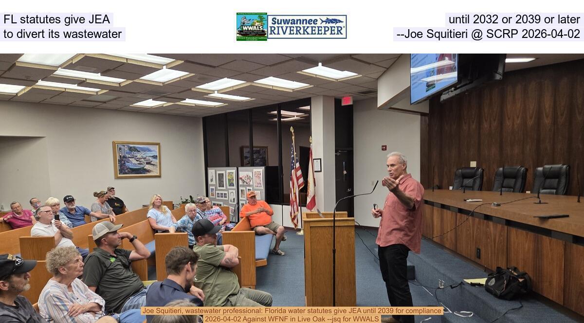 FL statutes give JEA until 2032 or 2039 or later to divert its wastewater --Joe Squitieri @ SCRP 2026-04-02