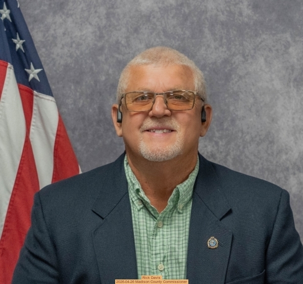 Rick Davis, 2026-04-26 Madison County Commissioner