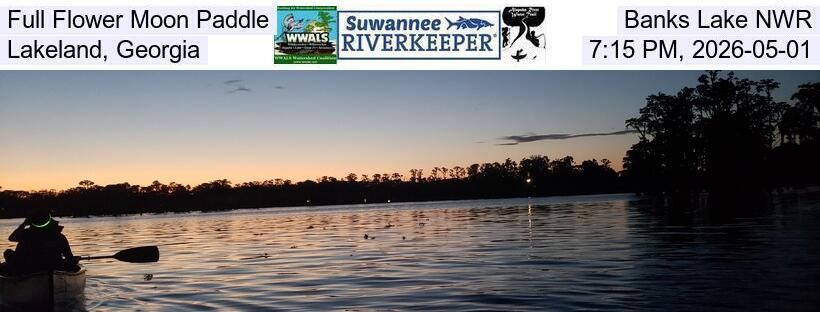 Full Flower Moon Paddle, Banks Lake NWR, Lakeland, Georgia, 7:15 PM, 2026-05-01