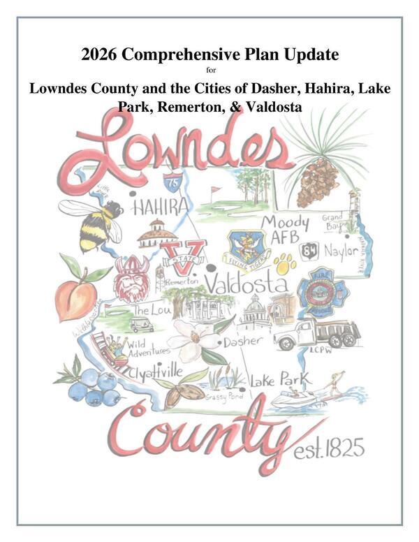 [2026 Comprehensive Plan Update for Lowndes County and the Cities of Dasher, Hahira, Lake Park, Remerton, & Valdosta]