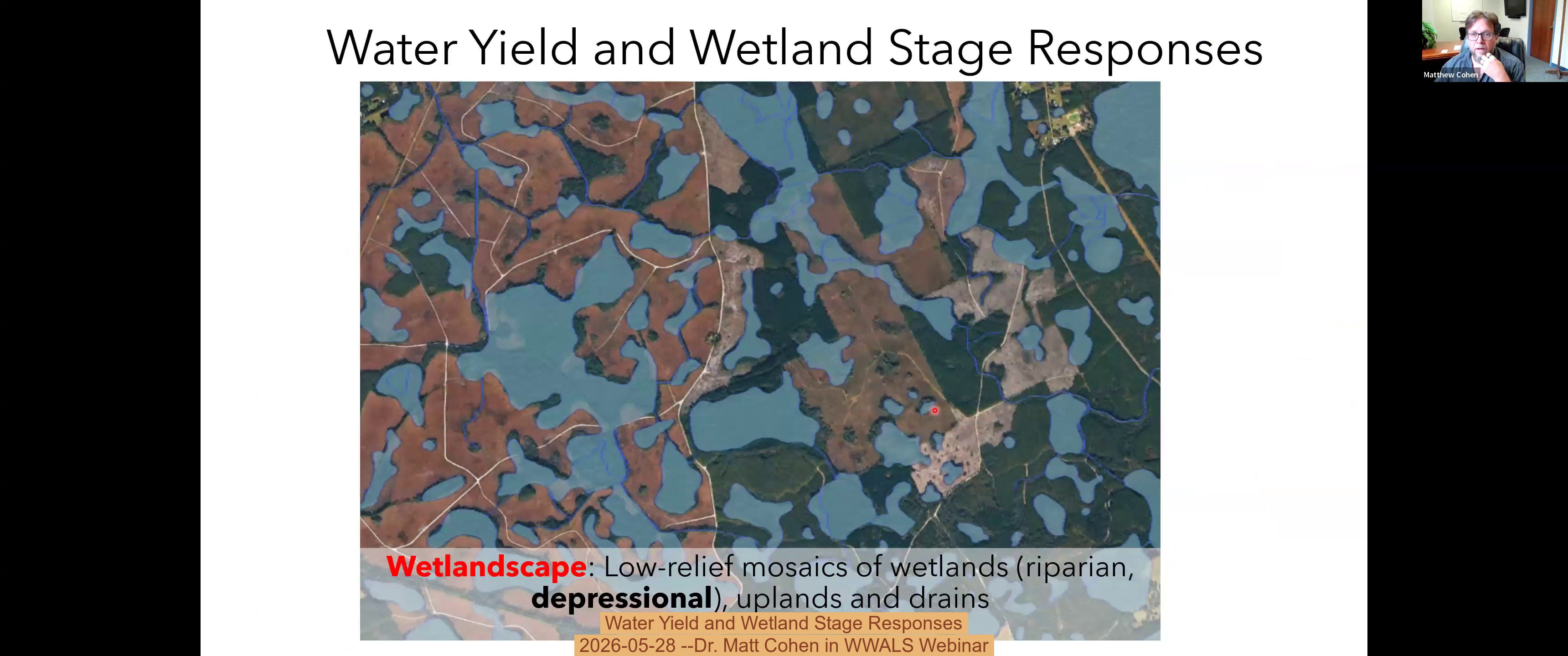 Water Yield and Wetland Stage Responses, 2026-05-28 --Dr. Matt Cohen in WWALS Webinar
