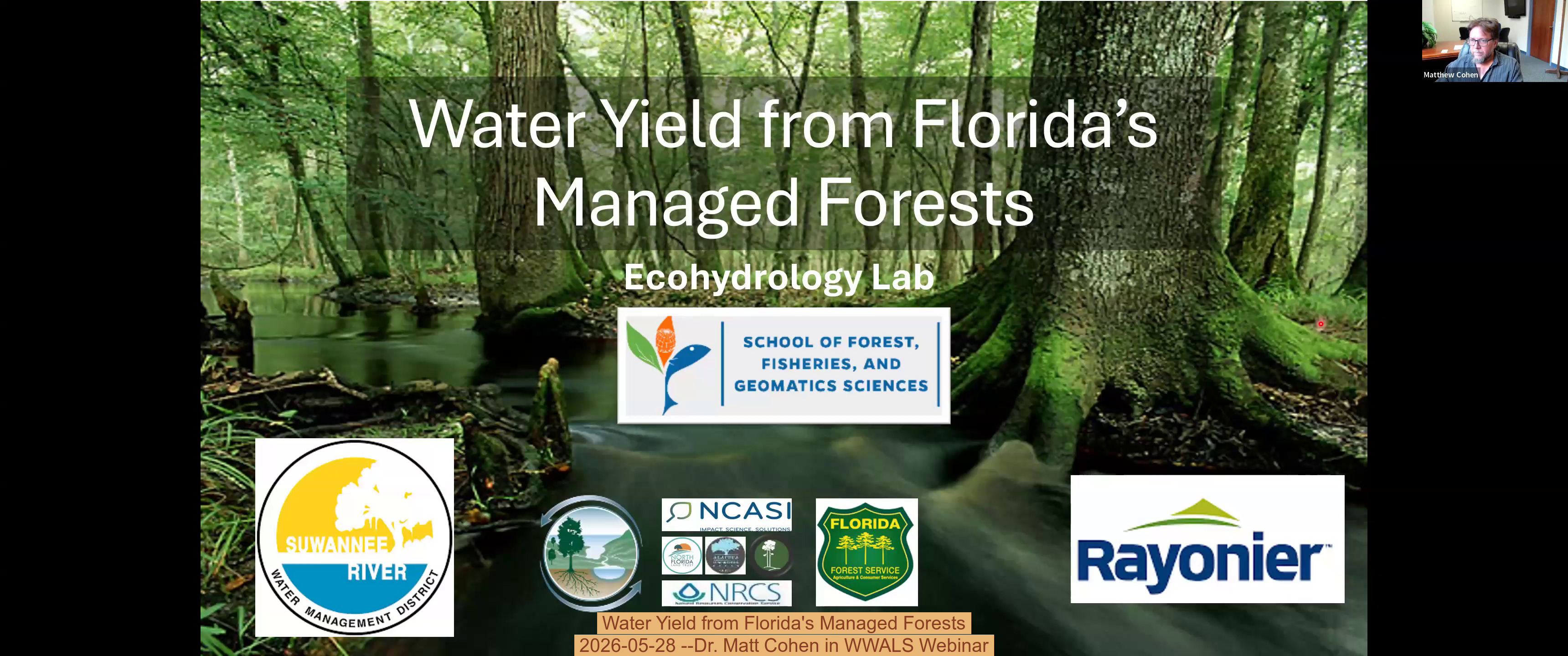 Water Yield from Florida's Managed Forests, 2026-05-28 --Dr. Matt Cohen in WWALS Webinar