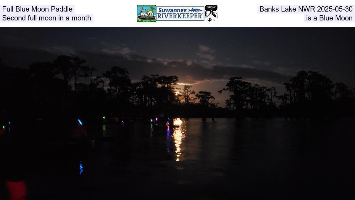 Full Blue Moon Paddle, Banks Lake NWR 2025-05-30, Second full moon in a month is a Blue Moon