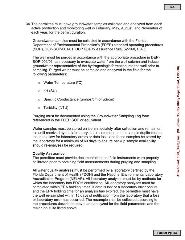 34. The permittee must have groundwater samples collected and analyzed from each active production and monitoring well in February, May, August, and November of each year, for the permit duration.