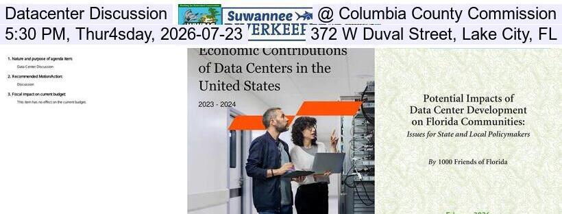 Datacenter Discussion @ Columbia County Commission, 5:30 PM, Thur4sday, 2026-07-23, 372 W Duval Street, Lake City, FL