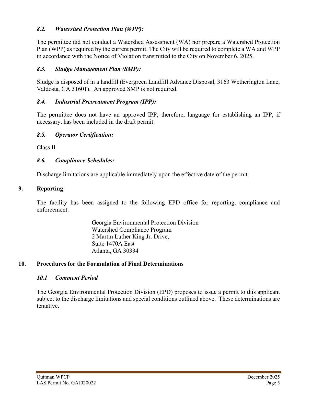 8.2. Watershed Protection Plan (WPP): The permittee did not conduct a Watershed Assessment (WA) nor prepare a Watershed Protection Plan (WPP) as required by the current permit. The City will be required to complete a WA and WPP in accordance with the Notice of Violation transmitted to the City on November 6, 2025.