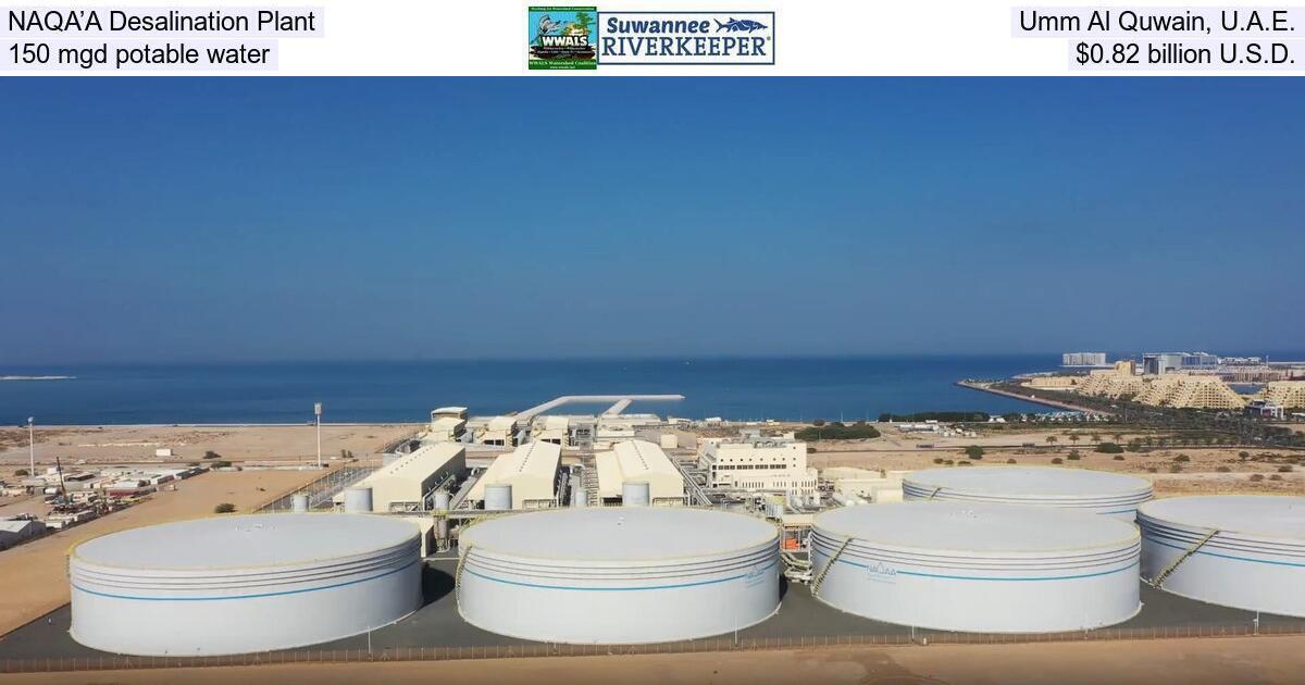 [NAQA’A Desalination Plant, Umm Al Quwain, U.A.E., 150 mgd potable water, $0.82 billion U.S.D.]