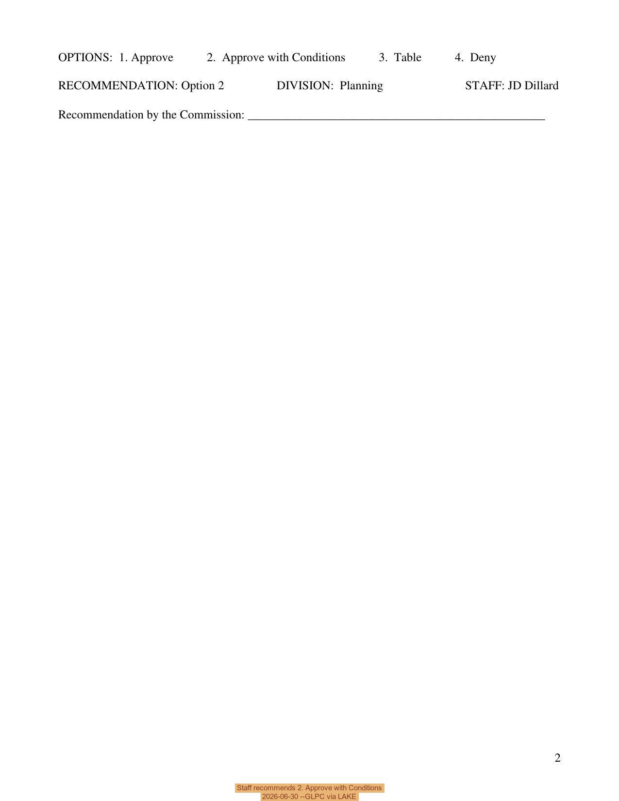 Staff recommends 2. Approve with Conditions, 2026-06-30 --GLPC via LAKE