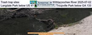[Trash trap sites, Withlacoochee River 2025-07-02, Langdale Park below US 41, Troupville Park below GA 133]