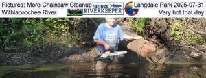 [Pictures: More Chainsaw Cleanup, Langdale Park 2025-07-31, Withlacoochee River, Very hot that day --jsq for WWALS]