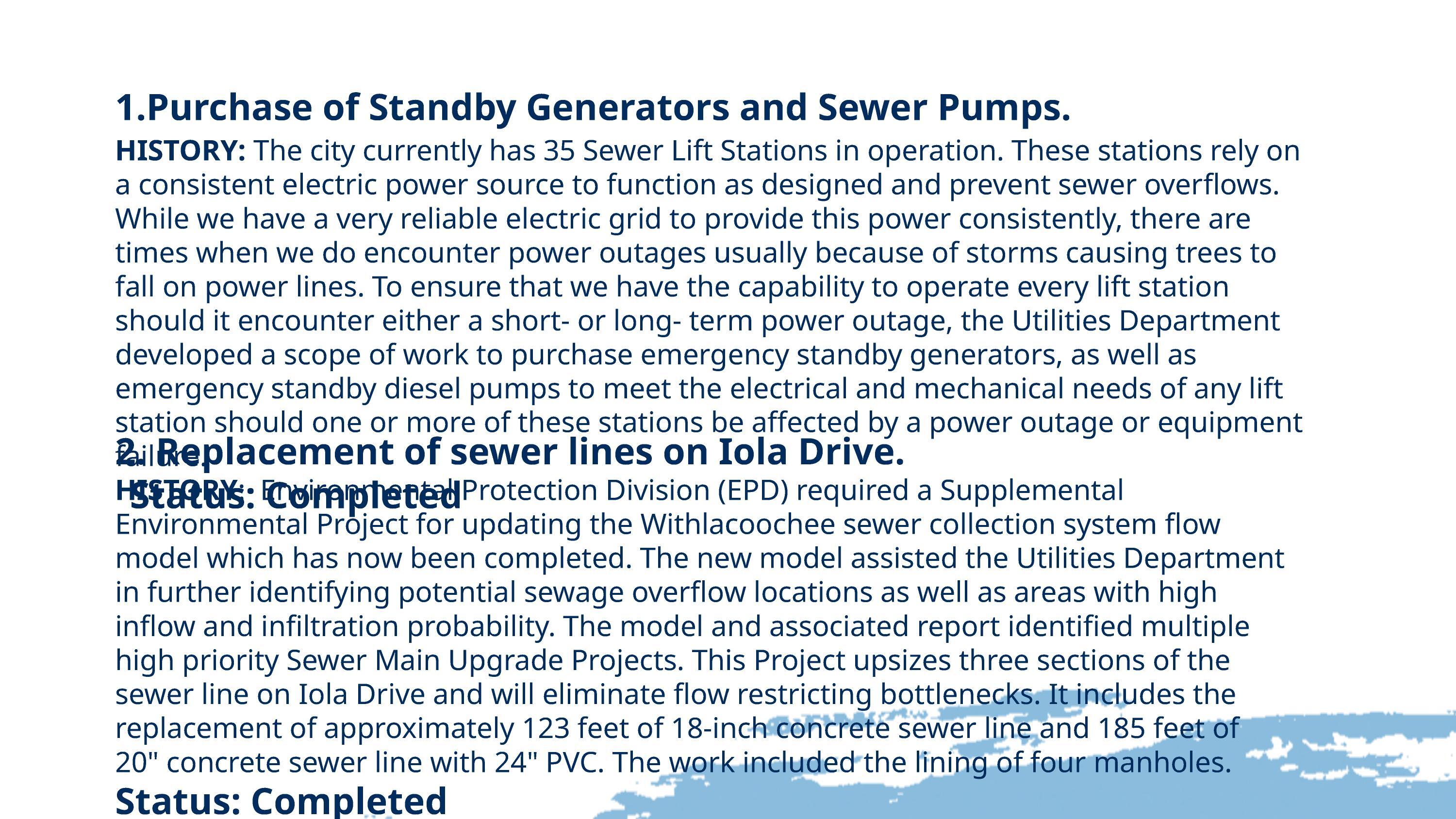 1.Purchase of Standby Generators and Sewer Pumps. 2. Replacement of sewer lines on Iola Drive.