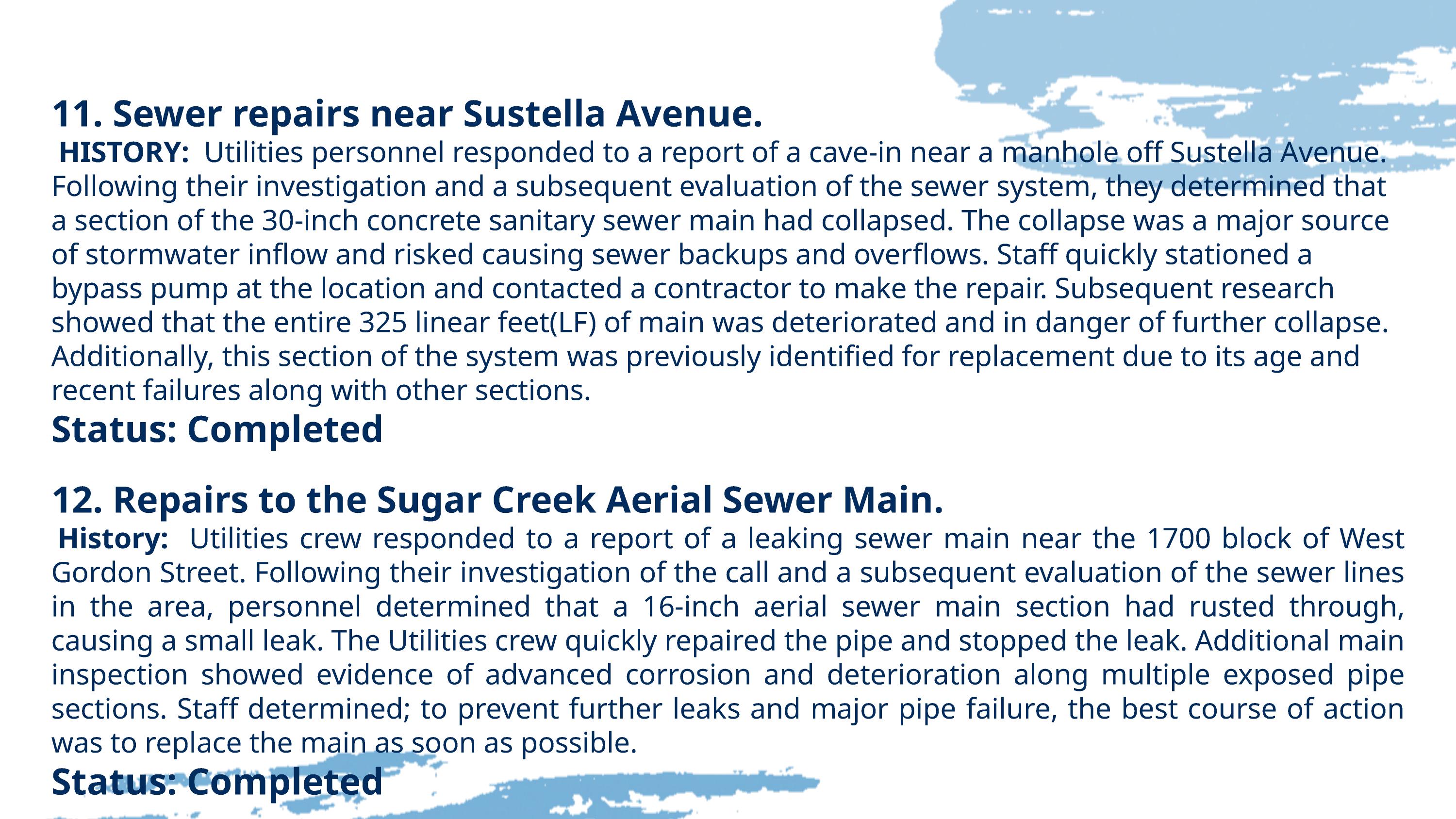 11. Sewer repairs near Sustella Avenue. 12. Repairs to the Sugar Creek Aerial Sewer Main.