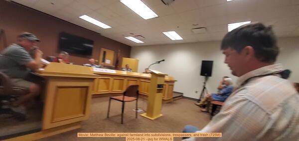 Movie: Matthew Beville: against farmland into subdivisions, trespassers, and trash (725M), 2025-08-21 --jsq for WWALS