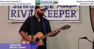 [Bacon James, Gainesville, FL, Bluegrass song, Ellaville, Suwannee Riverkeeper Songwriting Contest, September 6, 2025]