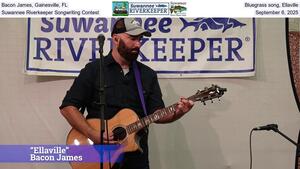 [Bacon James, Gainesville, FL, Bluegrass song, Ellaville, Suwannee Riverkeeper Songwriting Contest, September 6, 2025]