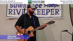 [Bacon James, Gainesville, FL, Bluegrass song, Ellaville, Suwannee Riverkeeper Songwriting Contest, September 6, 2025]