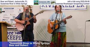 [Bear and Robert, Jacksonville, FL, with a folk song 2025-09-06, Suwannee River in White Springs, Suwannee Riverkeeper Songwriting Contest]