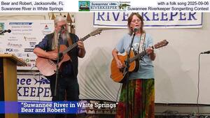[Bear and Robert, Jacksonville, FL, with a folk song 2025-09-06, Suwannee River in White Springs, Suwannee Riverkeeper Songwriting Contest]