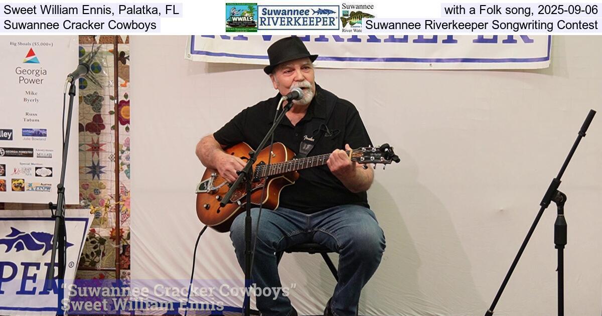 [Sweet William Ennis, Palatka, FL, with a Folk song, 2025-09-06, Suwannee Cracker Cowboys, Suwannee Riverkeeper Songwriting Contest]