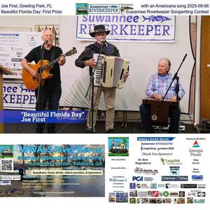 [Joe First, Dowling Park, FL, with an Americana song 2025-09-06, Beautiful Florida Day: First Prize, Suwannee Riverkeeper Songwriting Contest]