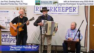 [Joe First, Dowling Park, FL, with an Americana song 2025-09-06, Beautiful Florida Day: First Prize, Suwannee Riverkeeper Songwriting Contest]