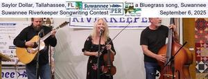 [Saylor Dollar, Tallahassee, FL, a Bluegrass song, Suwannee, Suwannee Riverkeeper Songwriting Contest, September 6, 2025]