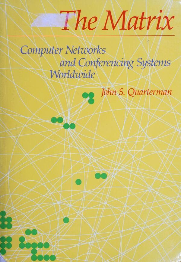 [The Matrix: Computer Networks and Conferencing Systems Worldwide, 1989-10-16 --John S. Quarterman]