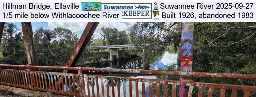 Hillman Bridge, Ellaville, Suwannee River 2025-09-27, 1/5 mile below Withlacoochee River, Built 1926, abandoned 1983