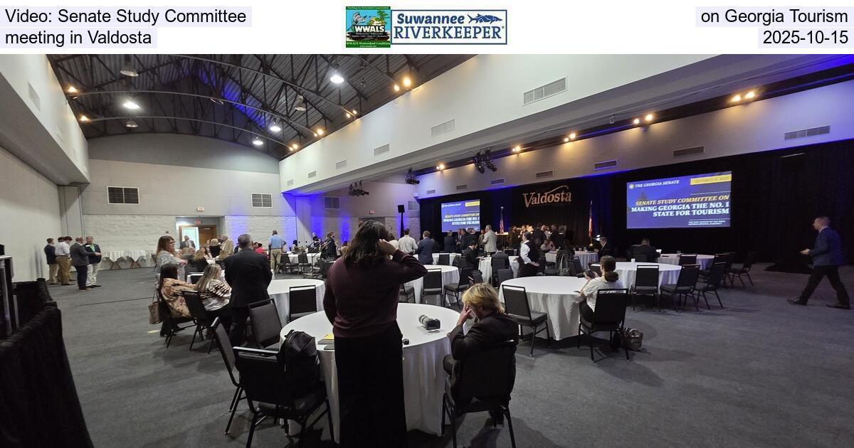 [Video: Senate Study Committee on Georgia Tourism, meeting in Valdosta, 2025-10-15]