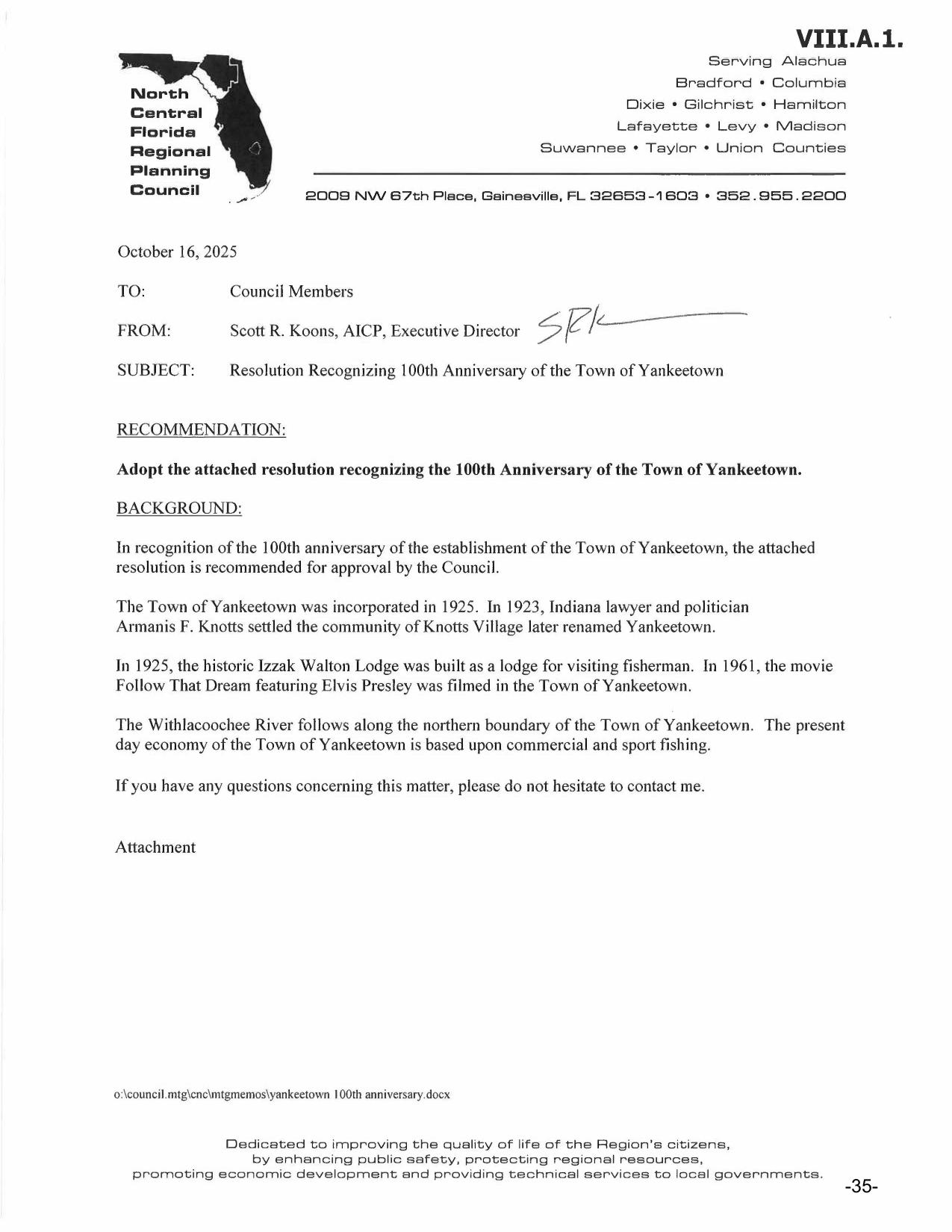 Adopt the attached resolution recognizing the lOOth Anniversary of the Town of Yankeetown.