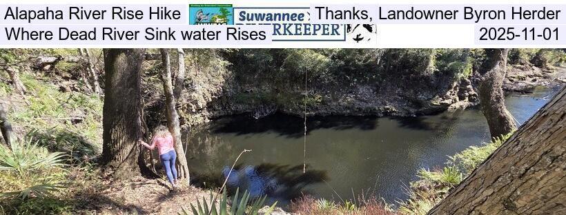 Alapaha River Rise Hike. Thanks, Landowner Byron Herder. Where Dead River Sink water Rises, 2025-11-01