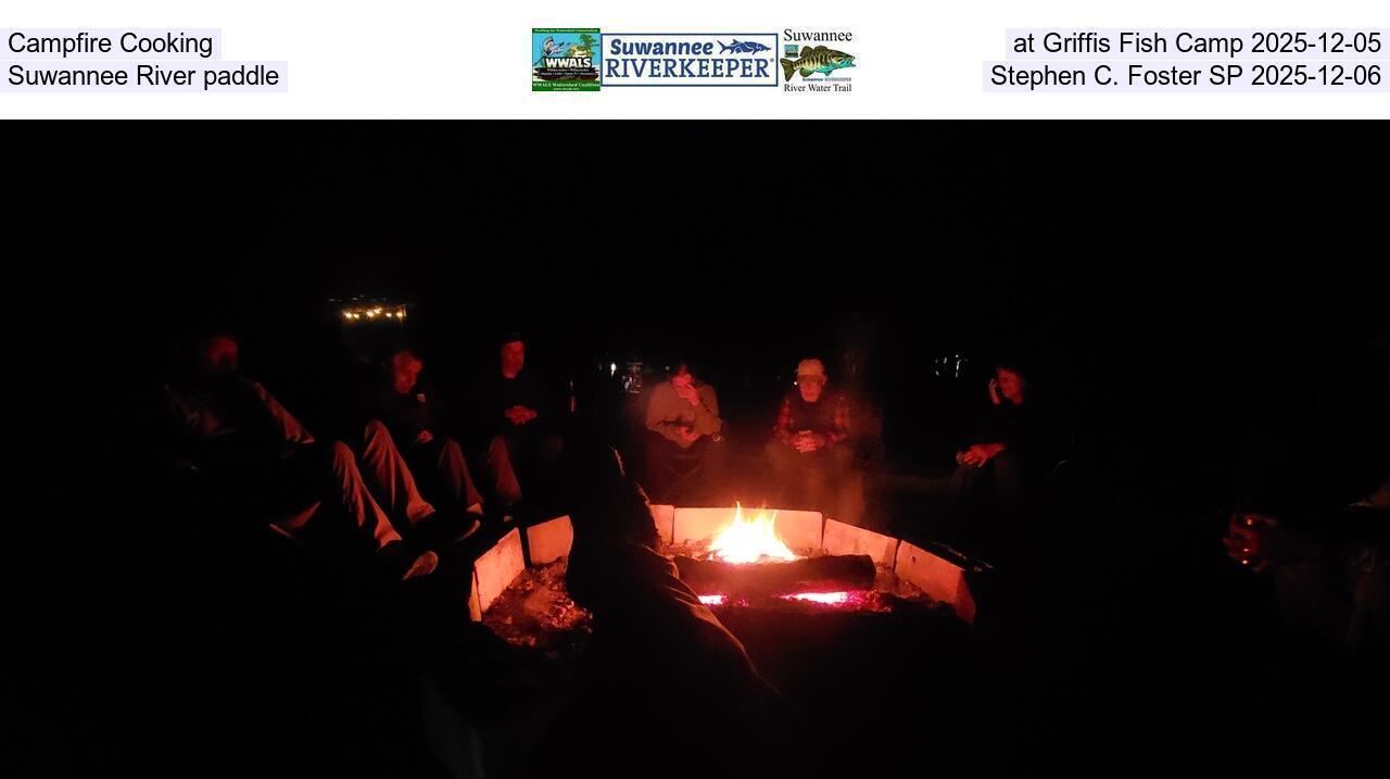 Campfire Cooking at Griffis Fish Camp 2025-12-05, Suwannee River paddle, Stephen C. Foster SP 2025-12-06
