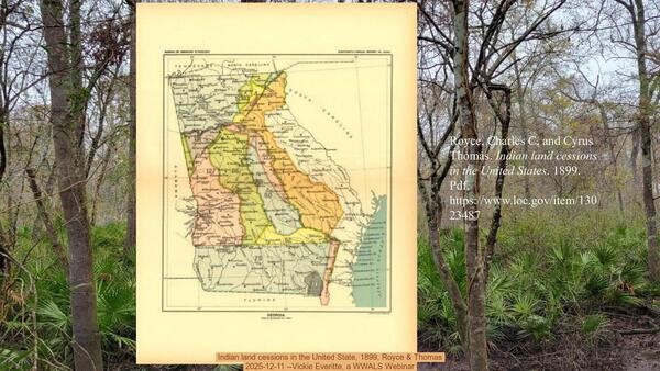 [Indian land cessions in the United State, 1899, Royce & Thomas, 2025-12-11 --Vickie Everitte, a WWALS Webinar]
