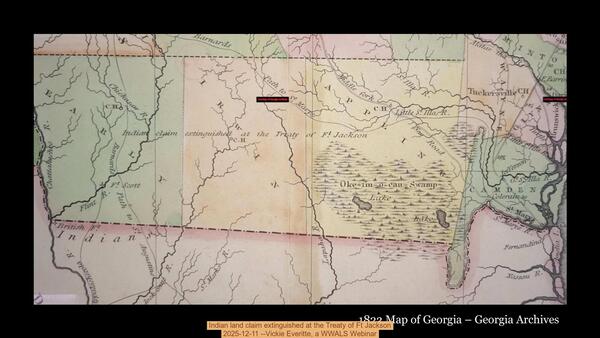 [Indian land claim extinguished at the Treaty of Ft Jackson, 2025-12-11 --Vickie Everitte, a WWALS Webinar]